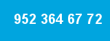 952 364 67 72